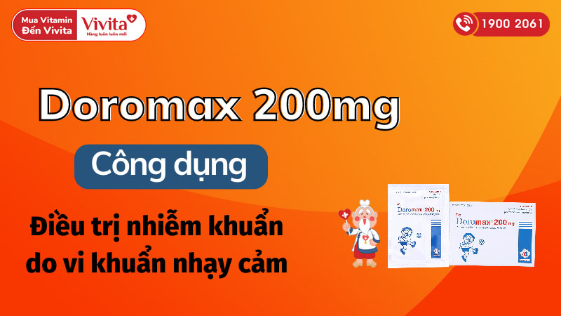 Công dụng (Chỉ định) của bột pha hỗn dịch uống trị nhiễm khuẩn Doromax 200mg