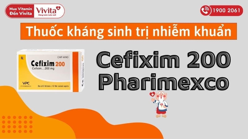 Cefixim 200 Pharimexco là thuốc gì?