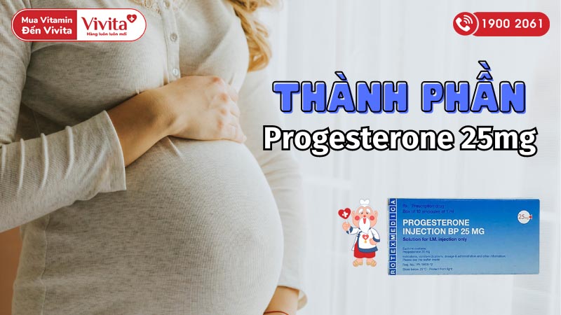 Thành phần của thuốc tiêm ngừa sảy thai Progesterone Injection BP 25mg