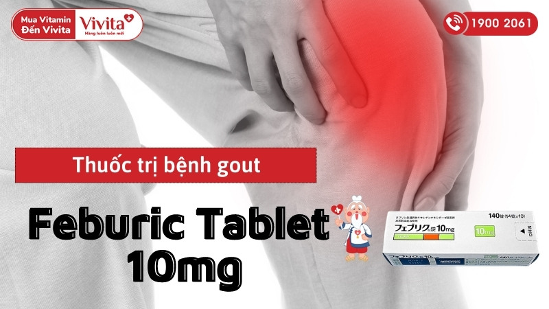 Feburic Tablet 10mg là thuốc gì?