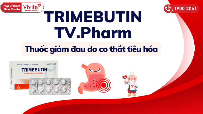 Thuốc chống co thắt cơ trơn đường tiêu hóa Trimebutin TV.Pharm