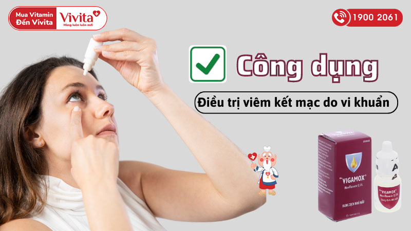 Công dụng (Chỉ định) của thuốc nhỏ mắt trị viêm kết mạc Vigamox 0.5%