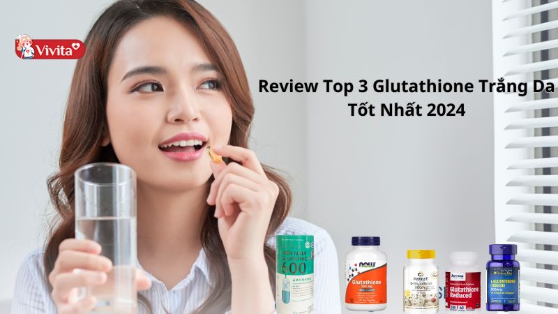 glutathione loại nào tốt nhất 12 viên uống trắng da glutathione hiệu quả, được tin dùng hiện nay main image 1