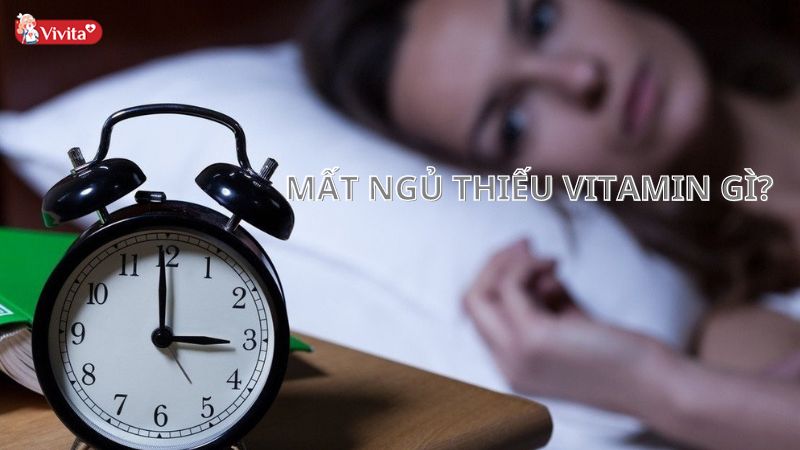 Mất ngủ thiếu vitamin gì