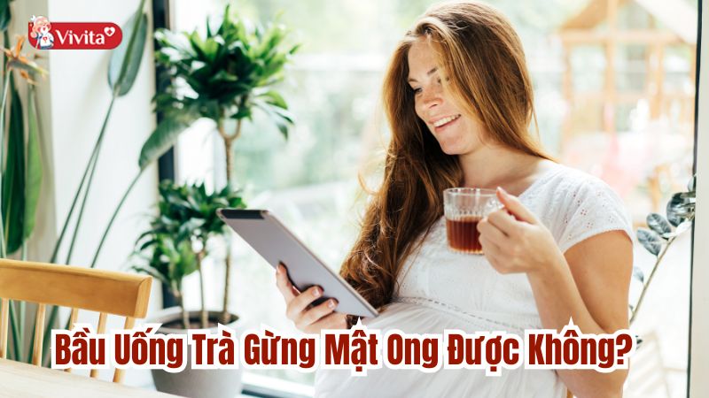 Bầu Uống Trà Gừng Mật Ong Được Không? Lưu Ý Quan Trọng