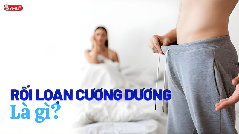 Rối loạn cương dương là gì?
